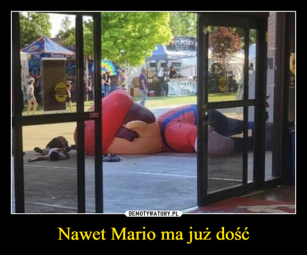 Nawet Mario ma już dość –  