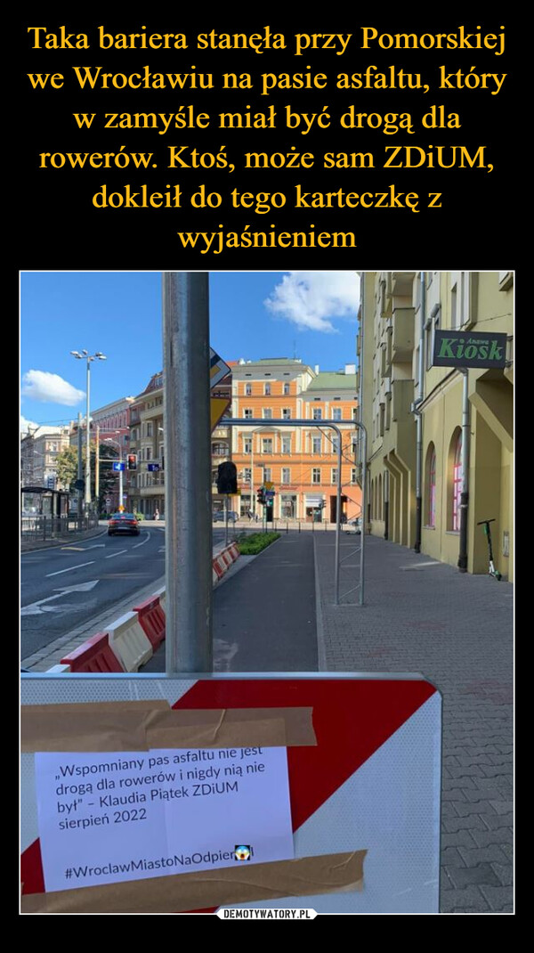  –  Wspomniany pas asfaltu nie jestdroga dla rowerów i nigdy nią niebyt" Klaudia Piątek ZDiUMsierpień 2022#WroclawMiastoNaOdpier