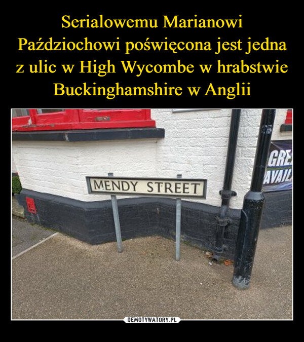 Serialowemu Marianowi Paździochowi poświęcona jest jedna z ulic w High Wycombe w hrabstwie Buckinghamshire w Anglii