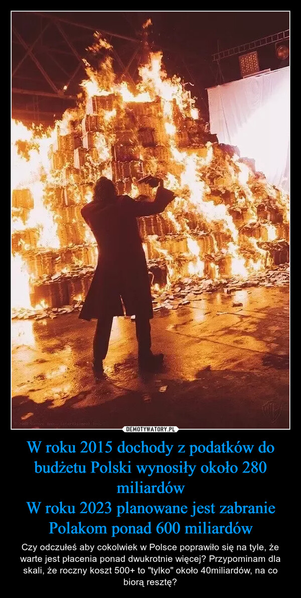 W roku 2015 dochody z podatków do budżetu Polski wynosiły około 280 miliardówW roku 2023 planowane jest zabranie Polakom ponad 600 miliardów – Czy odczułeś aby cokolwiek w Polsce poprawiło się na tyle, że warte jest płacenia ponad dwukrotnie więcej? Przypominam dla skali, że roczny koszt 500+ to "tylko" około 40miliardów, na co biorą resztę? 