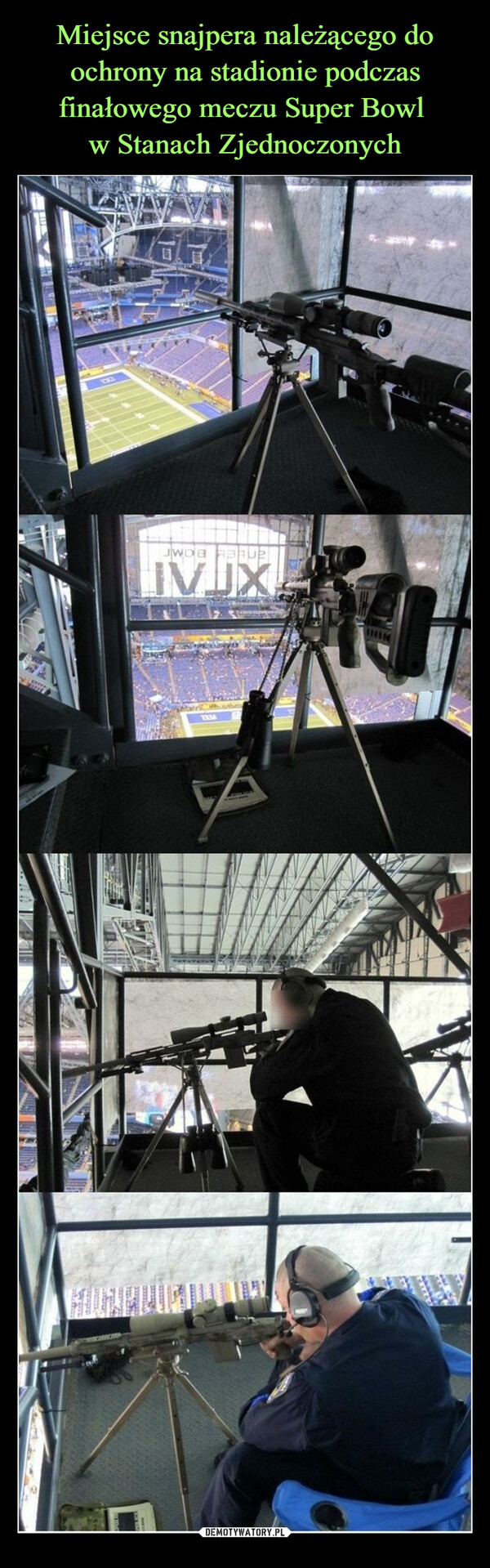 Miejsce snajpera należącego do ochrony na stadionie podczas finałowego meczu Super Bowl 
w Stanach Zjednoczonych