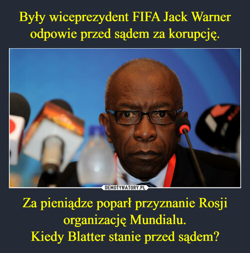 Były wiceprezydent FIFA Jack Warner odpowie przed sądem za korupcję. Za pieniądze poparł przyznanie Rosji organizację Mundialu.
Kiedy Blatter stanie przed sądem?