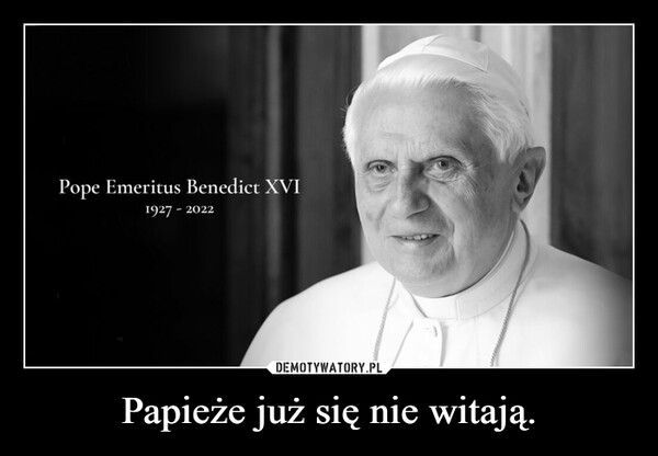 Papieże już się nie witają. –  