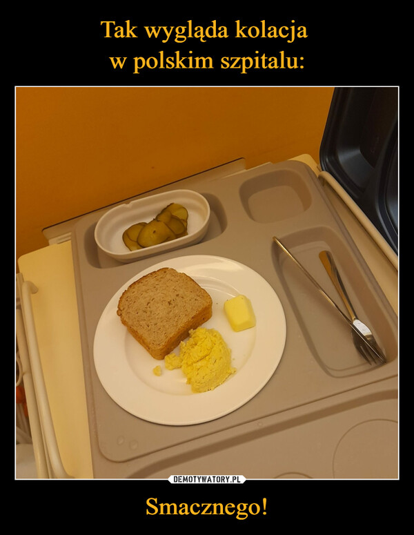Tak wygląda kolacja 
w polskim szpitalu: Smacznego!