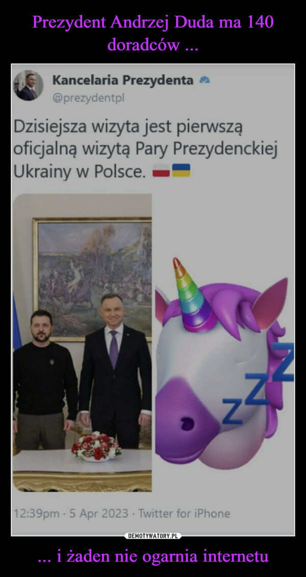 Prezydent Andrzej Duda ma 140 doradców ... ... i żaden nie ogarnia internetu