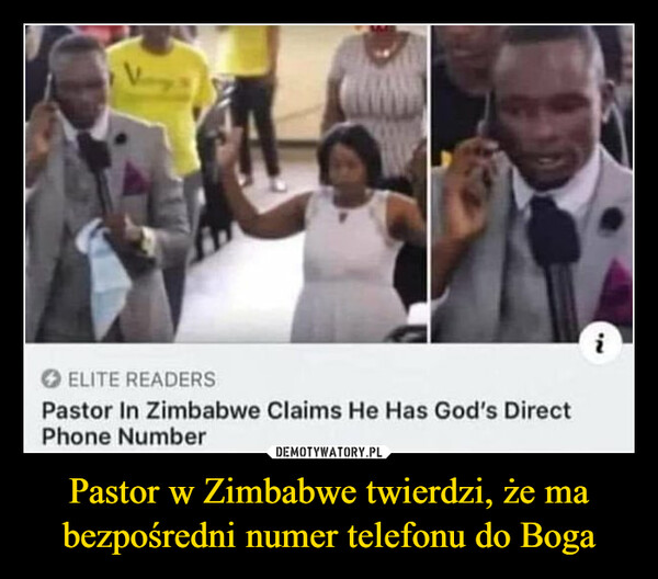 Pastor w Zimbabwe twierdzi, że ma bezpośredni numer telefonu do Boga