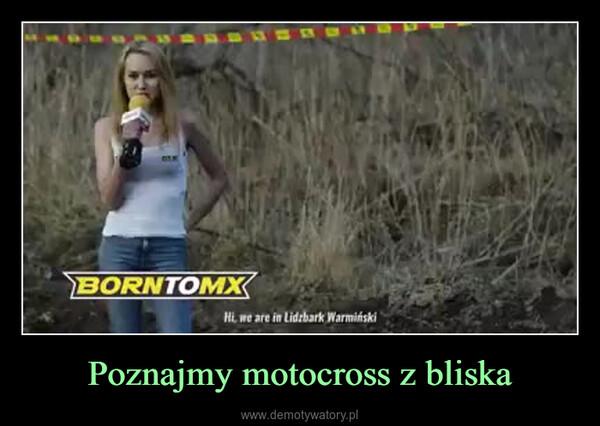 Poznajmy motocross z bliska –  BORNTOMXAVHi, we are in Lidzbark WarmińskiW