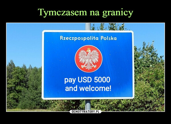  –  Rzeczpospolita Polskapay USD 5000and welcome!