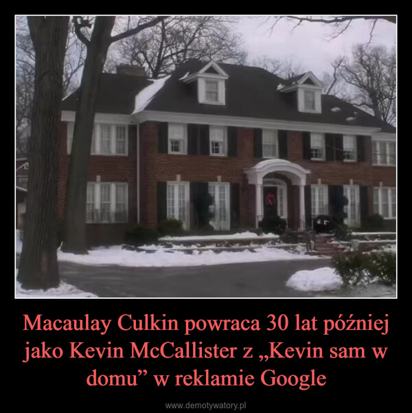 Macaulay Culkin powraca 30 lat później jako Kevin McCallister z „Kevin sam w domu” w reklamie Google –  Dec20UENCES SHORTENED AND SIMULATED8:00 AM-00PMHouse to yourself