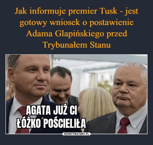 Jak informuje premier Tusk - jest gotowy wniosek o postawienie Adama Glapińskiego przed Trybunałem Stanu