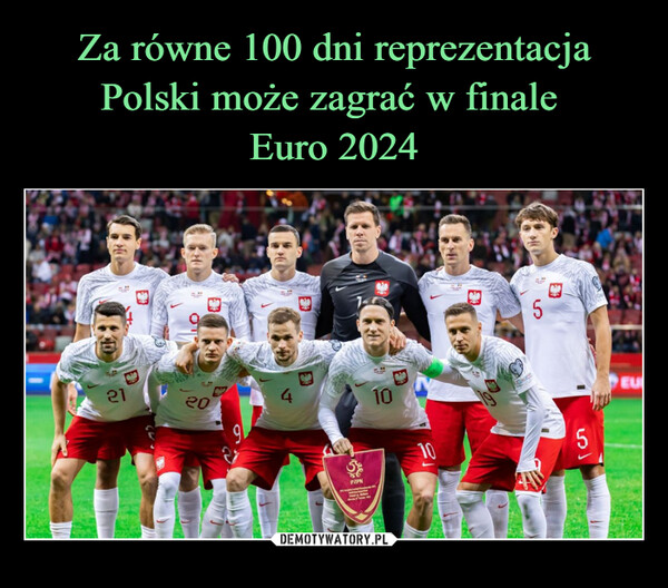 Za równe 100 dni reprezentacja Polski może zagrać w finale 
Euro 2024