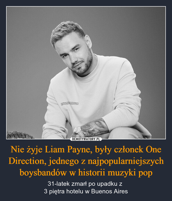 Nie żyje Liam Payne, były członek One Direction, jednego z najpopularniejszych boysbandów w historii muzyki pop – 31-latek zmarł po upadku z 3 piętra hotelu w Buenos Aires Everything I than